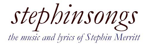Stephinsongs:  the  music and lyrics of Stephin Merritt